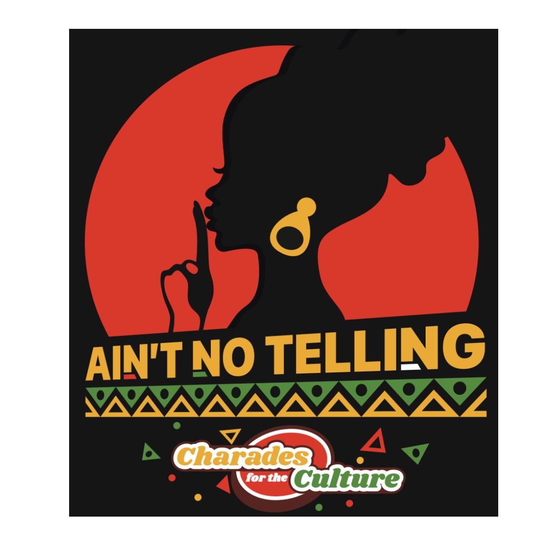 ain't no telling (charades for the culture)